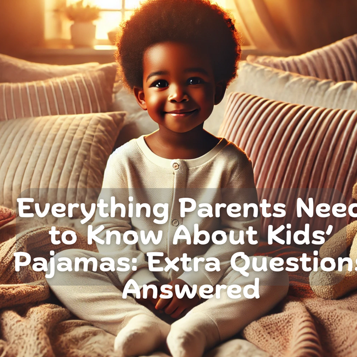 Everything Parents Need to Know About Kids’ Pajamas: Extra Questions Answered