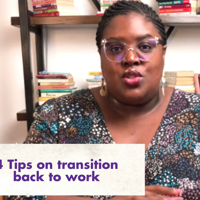4 Tips on Transition Back to Work