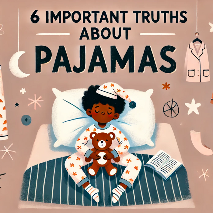 6 Important Truths About Pajamas You Need to Know!